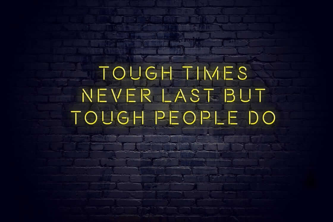 Tough Time Never Last